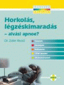 Horkolás, alvászavarok - alvási apnoe?